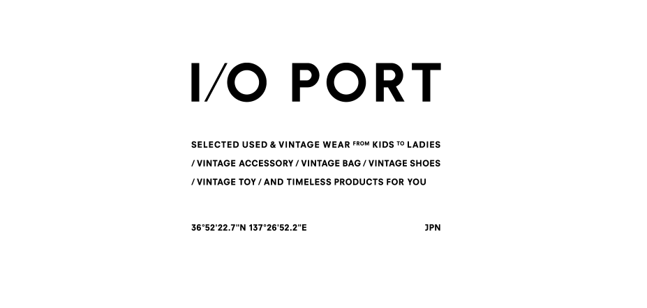 I/O PORT(アイオーポート)|黒部のレディース&キッズ古着セレクト